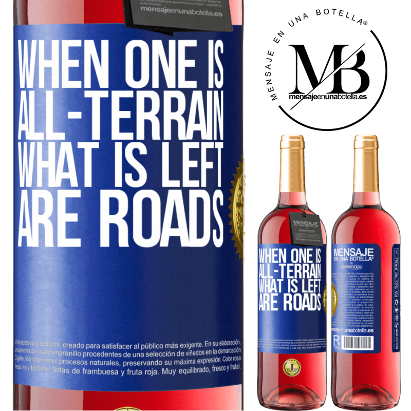 29,95 € Free Shipping | Rosé Wine ROSÉ Edition When one is all-terrain, what is left are roads Blue Label. Customizable label Young wine Harvest 2022 Tempranillo