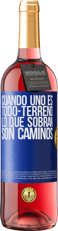 29,95 € Envío gratis | Vino Rosado Edición ROSÉ Cuando uno es todo-terreno, lo que sobran son caminos Etiqueta Azul. Etiqueta personalizable Vino joven Cosecha 2025 Tempranillo
