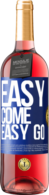 «Easy come, easy go» Издание ROSÉ