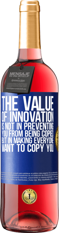29,95 € | ロゼワイン ROSÉエディション イノベーションの価値は、あなたがコピーされるのを防ぐことではなく、誰もがあなたをコピーしたくなるようにすることです 青いタグ. カスタマイズ可能なラベル 若いワイン 収穫 2023 Tempranillo