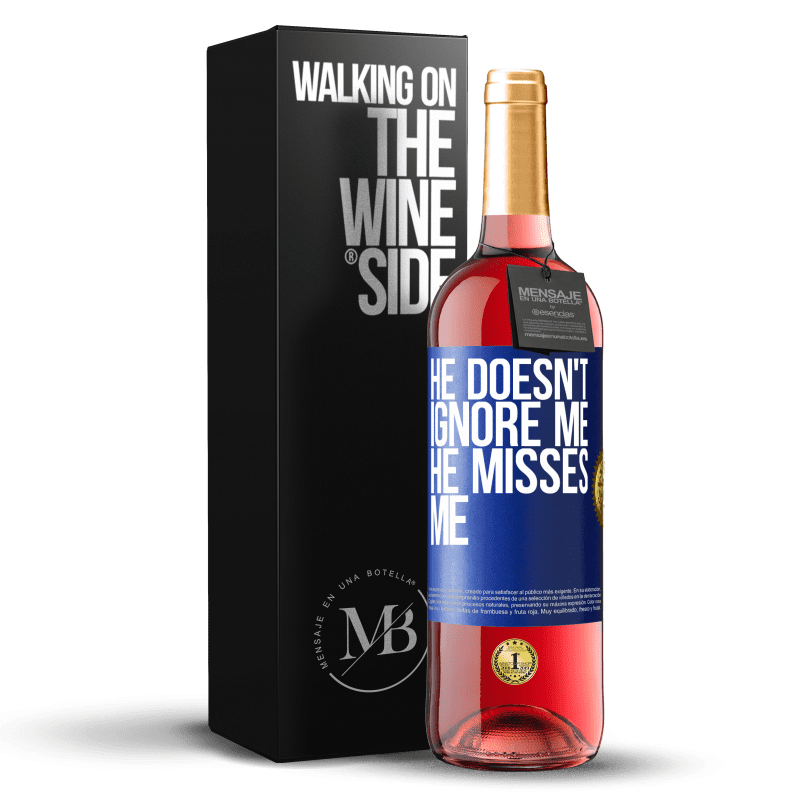 29,95 € Бесплатная доставка | Розовое вино Издание ROSÉ Он не игнорирует меня, он скучает по мне Синяя метка. Настраиваемая этикетка Молодое вино Урожай 2024 Tempranillo