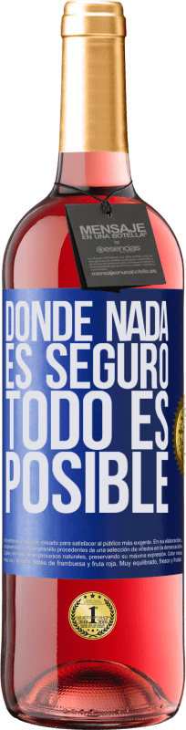 «Donde nada es seguro, todo es posible» Edición ROSÉ