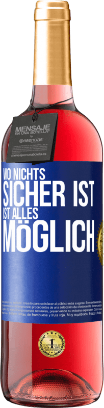 Kostenloser Versand | Roséwein ROSÉ Ausgabe Wo nichts sicher ist, ist alles möglich Blaue Markierung. Anpassbares Etikett Junger Wein Ernte 2023 Tempranillo