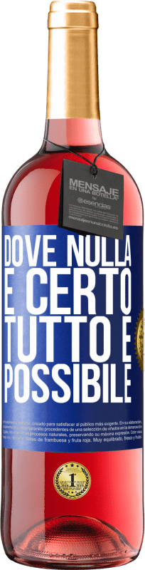 Spedizione Gratuita | Vino rosato Edizione ROSÉ Dove nulla è certo, tutto è possibile Etichetta Blu. Etichetta personalizzabile Vino giovane Raccogliere 2023 Tempranillo