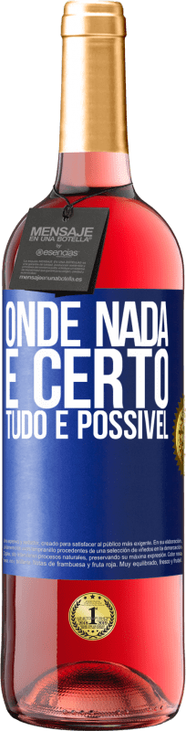 29,95 € Envio grátis | Vinho rosé Edição ROSÉ Onde nada é certo, tudo é possível Etiqueta Azul. Etiqueta personalizável Vinho jovem Colheita 2025 Tempranillo