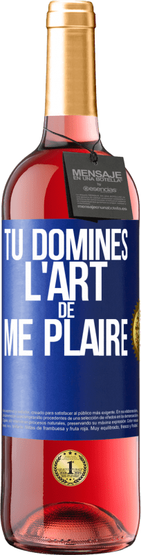 29,95 € | Vin rosé Édition ROSÉ Tu domines l'art de me plaire Étiquette Bleue. Étiquette personnalisable Vin jeune Récolte 2025 Tempranillo