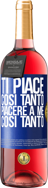 Spedizione Gratuita | Vino rosato Edizione ROSÉ Ti piace così tanto piacere a me così tanto Etichetta Blu. Etichetta personalizzabile Vino giovane Raccogliere 2023 Tempranillo