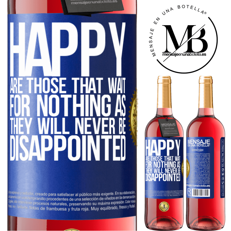 24,95 € Free Shipping | Rosé Wine ROSÉ Edition Happy are those that wait for nothing as they will never be disappointed Blue Label. Customizable label Young wine Harvest 2021 Tempranillo