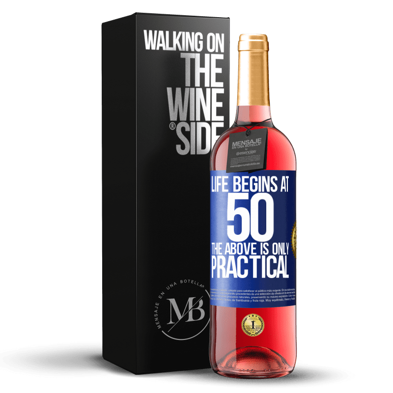 29,95 € Бесплатная доставка | Розовое вино Издание ROSÉ Жизнь начинается в 50, выше, это только практично Синяя метка. Настраиваемая этикетка Молодое вино Урожай 2023 Tempranillo