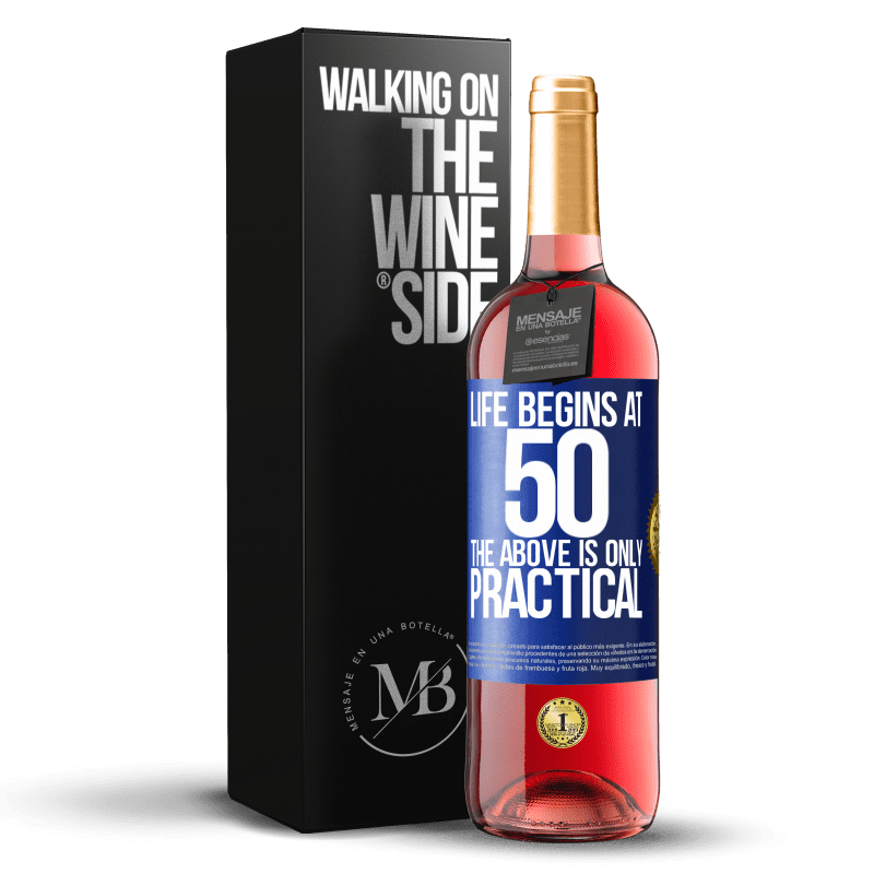 29,95 € Бесплатная доставка | Розовое вино Издание ROSÉ Жизнь начинается в 50, выше, это только практично Синяя метка. Настраиваемая этикетка Молодое вино Урожай 2024 Tempranillo