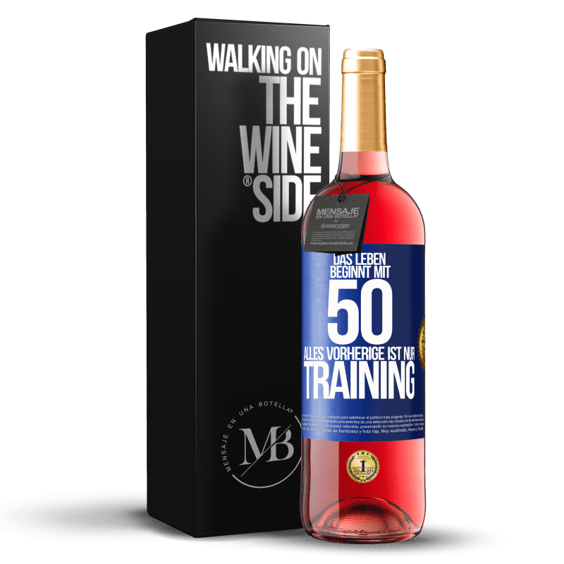 29,95 € Kostenloser Versand | Roséwein ROSÉ Ausgabe Das Leben beginnt mit 50, alles Vorherige ist nur Training Blaue Markierung. Anpassbares Etikett Junger Wein Ernte 2025 Tempranillo