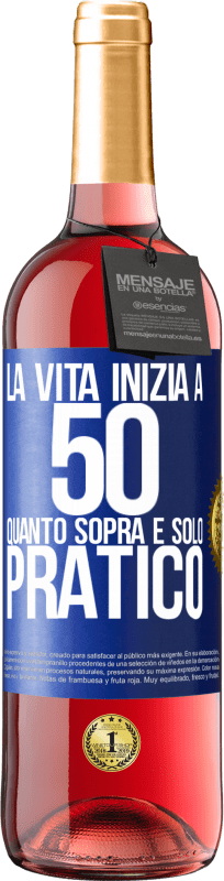 29,95 € | Vino rosato Edizione ROSÉ La vita inizia a 50 anni, quanto sopra è solo pratico Etichetta Blu. Etichetta personalizzabile Vino giovane Raccogliere 2025 Tempranillo