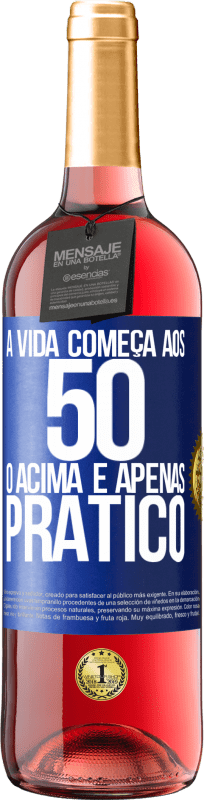 29,95 € | Vinho rosé Edição ROSÉ A vida começa aos 50 anos, o acima é apenas prático Etiqueta Azul. Etiqueta personalizável Vinho jovem Colheita 2025 Tempranillo