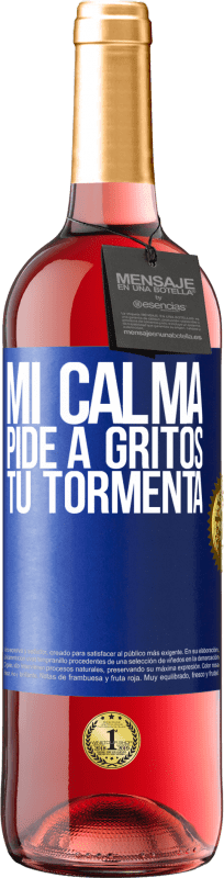 29,95 € | Vino Rosado Edición ROSÉ Mi calma pide a gritos tu tormenta Etiqueta Azul. Etiqueta personalizable Vino joven Cosecha 2024 Tempranillo