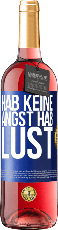 29,95 € | Roséwein ROSÉ Ausgabe Hab keine Angst. Hab Lust Blaue Markierung. Anpassbares Etikett Junger Wein Ernte 2023 Tempranillo