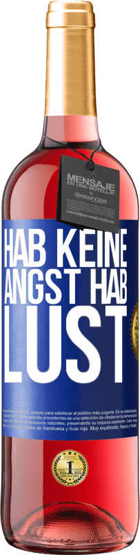 29,95 € | Roséwein ROSÉ Ausgabe Hab keine Angst. Hab Lust Blaue Markierung. Anpassbares Etikett Junger Wein Ernte 2025 Tempranillo