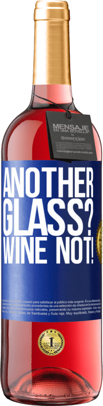 29,95 € | Roséwein ROSÉ Ausgabe Another glass? Wine not! Blaue Markierung. Anpassbares Etikett Junger Wein Ernte 2024 Tempranillo