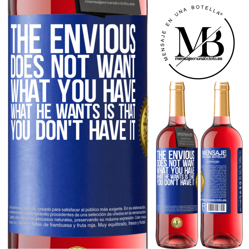 29,95 € Free Shipping | Rosé Wine ROSÉ Edition The envious does not want what you have. What he wants is that you don't have it Blue Label. Customizable label Young wine Harvest 2025 Tempranillo
