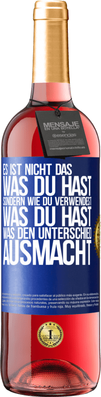 «Es ist nicht das, was du hast, sondern wie du verwendest, was du hast, was den Unterschied ausmacht» ROSÉ Ausgabe