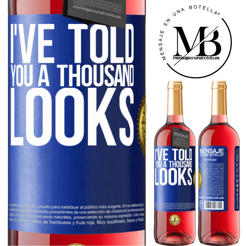 29,95 € Free Shipping | Rosé Wine ROSÉ Edition I've told you a thousand looks Blue Label. Customizable label Young wine Harvest 2022 Tempranillo
