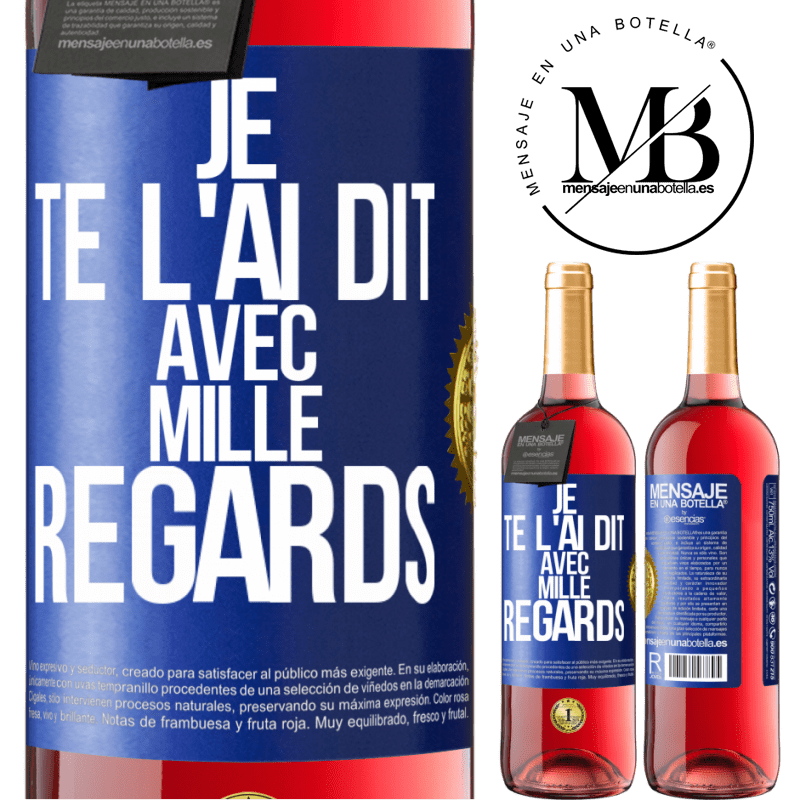 29,95 € Envoi gratuit | Vin rosé Édition ROSÉ Je te l'ai dit avec mille regards Étiquette Bleue. Étiquette personnalisable Vin jeune Récolte 2023 Tempranillo