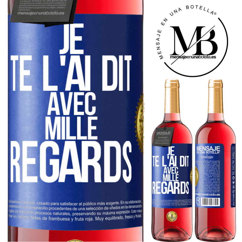29,95 € Envoi gratuit | Vin rosé Édition ROSÉ Je te l'ai dit avec mille regards Étiquette Bleue. Étiquette personnalisable Vin jeune Récolte 2025 Tempranillo