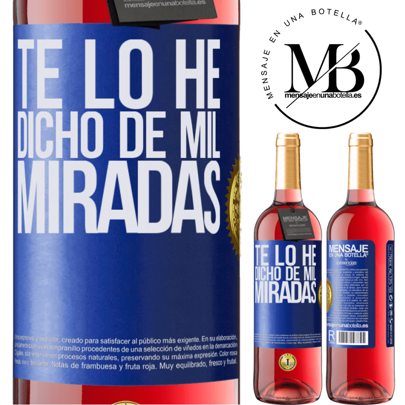 29,95 € Envío gratis | Vino Rosado Edición ROSÉ Te lo he dicho de mil miradas Etiqueta Azul. Etiqueta personalizable Vino joven Cosecha 2023 Tempranillo