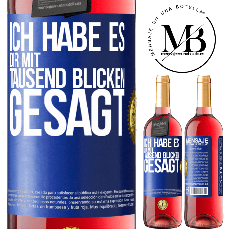 29,95 € Kostenloser Versand | Roséwein ROSÉ Ausgabe Ich habe es dir mit tausend Blicken gesagt Blaue Markierung. Anpassbares Etikett Junger Wein Ernte 2023 Tempranillo