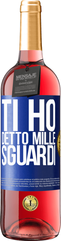 29,95 € | Vino rosato Edizione ROSÉ Ti ho detto mille sguardi Etichetta Blu. Etichetta personalizzabile Vino giovane Raccogliere 2024 Tempranillo