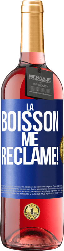 29,95 € | Vin rosé Édition ROSÉ La boisson me réclame! Étiquette Bleue. Étiquette personnalisable Vin jeune Récolte 2024 Tempranillo