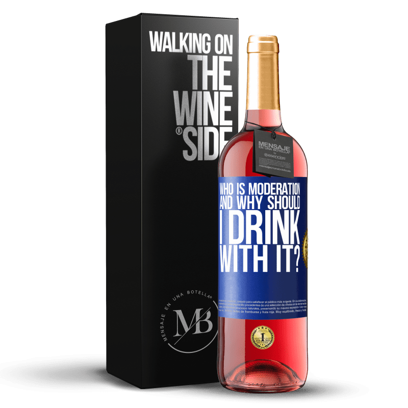 29,95 € Free Shipping | Rosé Wine ROSÉ Edition who is moderation and why should I drink with it? Blue Label. Customizable label Young wine Harvest 2022 Tempranillo