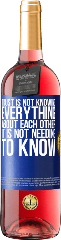 29,95 € | Rosé Wine ROSÉ Edition Trust is not knowing everything about each other. It is not needing to know Blue Label. Customizable label Young wine Harvest 2023 Tempranillo