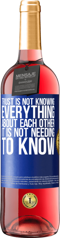 29,95 € | Rosé Wine ROSÉ Edition Trust is not knowing everything about each other. It is not needing to know Blue Label. Customizable label Young wine Harvest 2024 Tempranillo