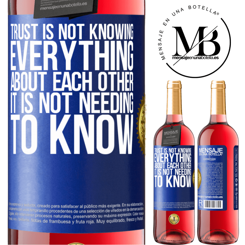 29,95 € Free Shipping | Rosé Wine ROSÉ Edition Trust is not knowing everything about each other. It is not needing to know Blue Label. Customizable label Young wine Harvest 2021 Tempranillo
