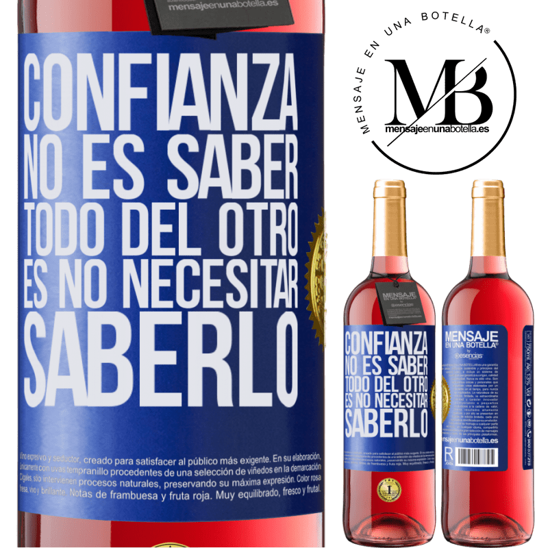 29,95 € Envío gratis | Vino Rosado Edición ROSÉ Confianza no es saber todo del otro. Es no necesitar saberlo Etiqueta Azul. Etiqueta personalizable Vino joven Cosecha 2025 Tempranillo
