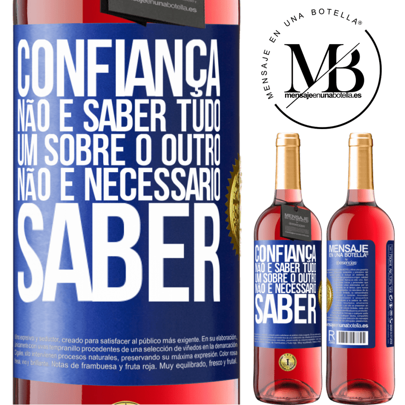 29,95 € Envio grátis | Vinho rosé Edição ROSÉ Confiança não é saber tudo um sobre o outro. Não é necessário saber Etiqueta Azul. Etiqueta personalizável Vinho jovem Colheita 2023 Tempranillo