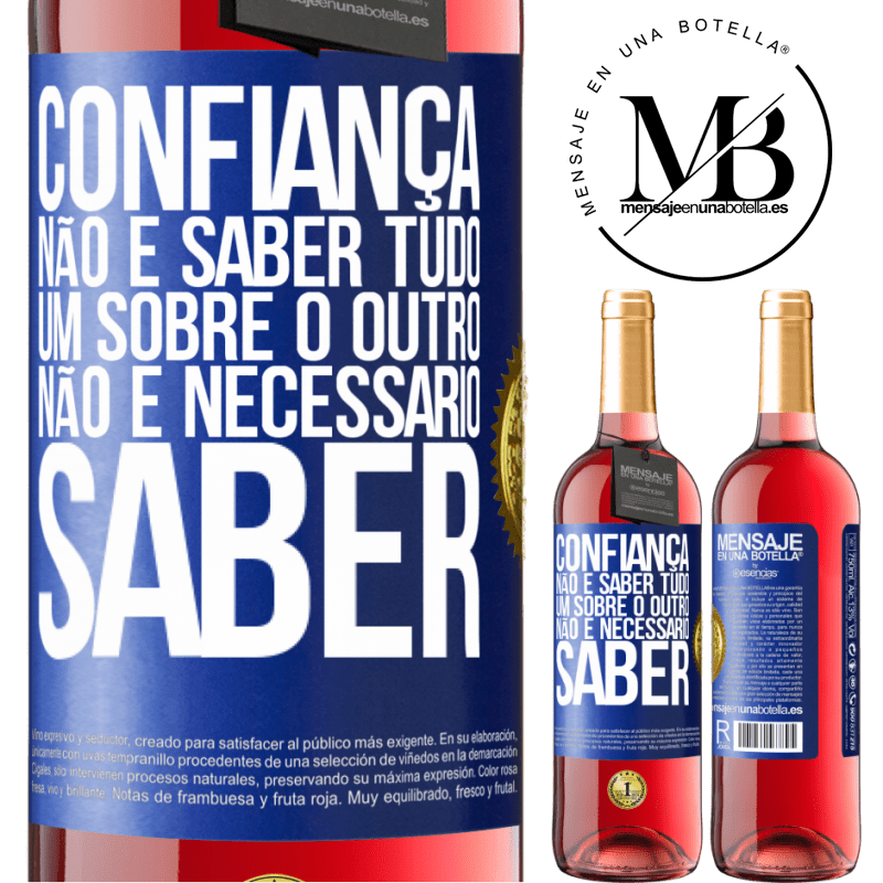 29,95 € Envio grátis | Vinho rosé Edição ROSÉ Confiança não é saber tudo um sobre o outro. Não é necessário saber Etiqueta Azul. Etiqueta personalizável Vinho jovem Colheita 2025 Tempranillo