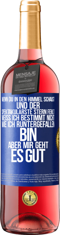 29,95 € | Roséwein ROSÉ Ausgabe Wenn du in den Himmel schaust und der spektakulärste Stern, fehlt weiß ich bestimmt nicht wie ich runtergefallen bin, aber mir g Blaue Markierung. Anpassbares Etikett Junger Wein Ernte 2023 Tempranillo