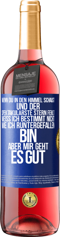 29,95 € | Roséwein ROSÉ Ausgabe Wenn du in den Himmel schaust und der spektakulärste Stern, fehlt weiß ich bestimmt nicht wie ich runtergefallen bin, aber mir g Blaue Markierung. Anpassbares Etikett Junger Wein Ernte 2025 Tempranillo