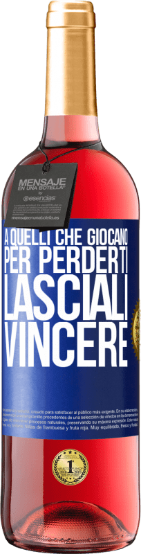 29,95 € | Vino rosato Edizione ROSÉ A quelli che giocano per perderti, lasciali vincere Etichetta Blu. Etichetta personalizzabile Vino giovane Raccogliere 2024 Tempranillo