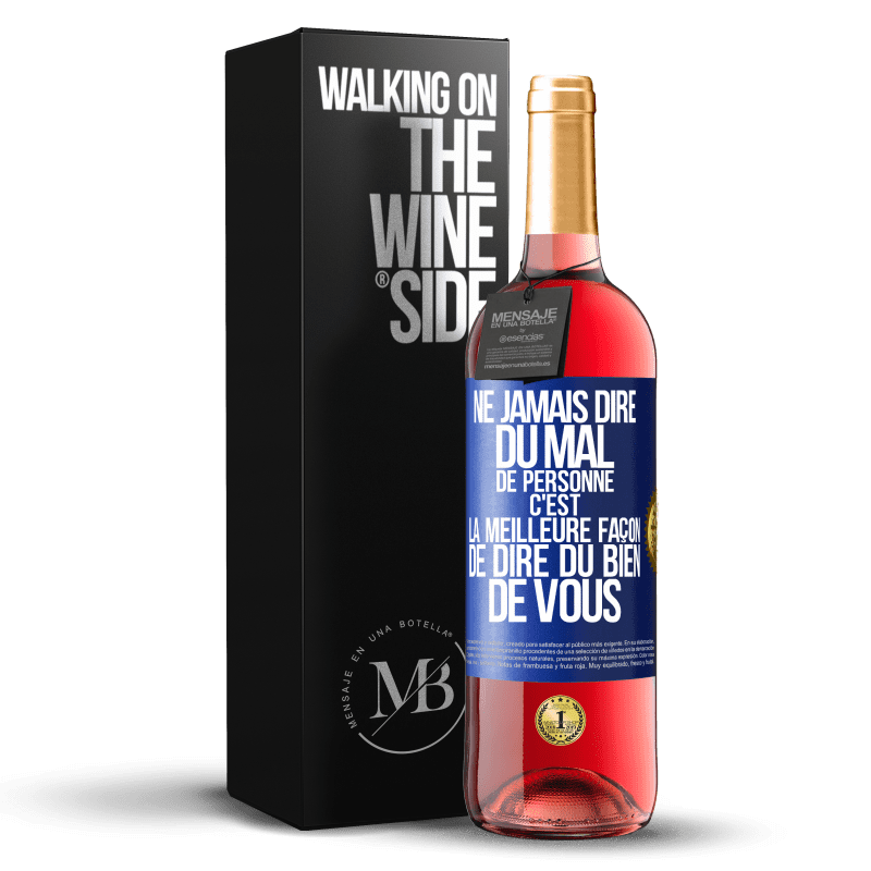 29,95 € Envoi gratuit | Vin rosé Édition ROSÉ Ne jamais dire du mal de personne c'est la meilleure façon de dire du bien de vous Étiquette Bleue. Étiquette personnalisable Vin jeune Récolte 2024 Tempranillo