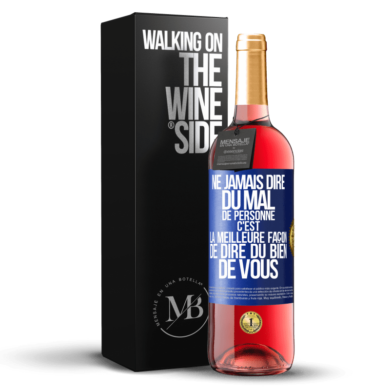 29,95 € Envoi gratuit | Vin rosé Édition ROSÉ Ne jamais dire du mal de personne c'est la meilleure façon de dire du bien de vous Étiquette Bleue. Étiquette personnalisable Vin jeune Récolte 2025 Tempranillo