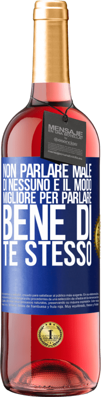 29,95 € | Vino rosato Edizione ROSÉ Non parlare male di nessuno è il modo migliore per parlare bene di te stesso Etichetta Blu. Etichetta personalizzabile Vino giovane Raccogliere 2024 Tempranillo