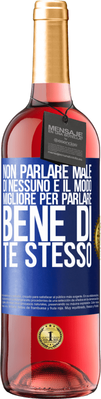 29,95 € Spedizione Gratuita | Vino rosato Edizione ROSÉ Non parlare male di nessuno è il modo migliore per parlare bene di te stesso Etichetta Blu. Etichetta personalizzabile Vino giovane Raccogliere 2025 Tempranillo