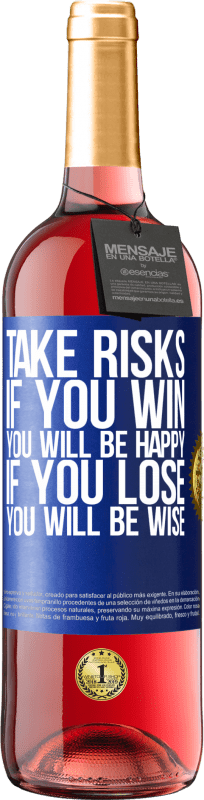 29,95 € | Rosé Wine ROSÉ Edition Take risks. If you win, you will be happy. If you lose, you will be wise Blue Label. Customizable label Young wine Harvest 2023 Tempranillo