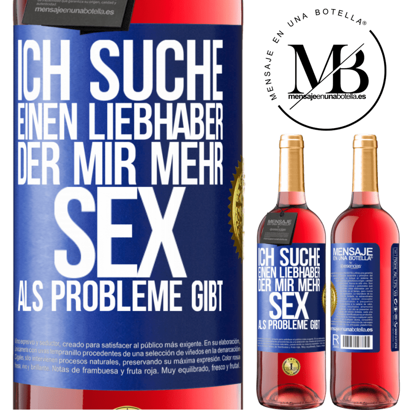 29,95 € Kostenloser Versand | Roséwein ROSÉ Ausgabe Ich suche einen Liebhaber, der mir mehr Sex als Probleme gibt Blaue Markierung. Anpassbares Etikett Junger Wein Ernte 2023 Tempranillo