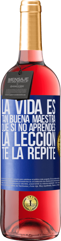 29,95 € | Vino Rosado Edición ROSÉ La vida es tan buena maestra que si no aprendes la lección, te la repite Etiqueta Azul. Etiqueta personalizable Vino joven Cosecha 2024 Tempranillo