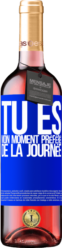 29,95 € Envoi gratuit | Vin rosé Édition ROSÉ Tu es mon moment préféré de la journée Étiquette Bleue. Étiquette personnalisable Vin jeune Récolte 2025 Tempranillo