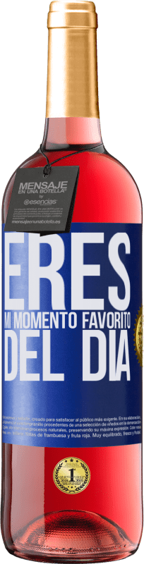 «Eres mi momento favorito del día» Edición ROSÉ