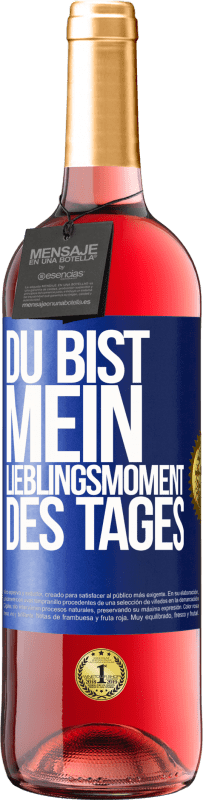 29,95 € Kostenloser Versand | Roséwein ROSÉ Ausgabe Du bist mein Lieblingsmoment des Tages Blaue Markierung. Anpassbares Etikett Junger Wein Ernte 2023 Tempranillo